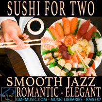 Sushi For Two (Smooth Jazz - Romantic - Elegant)