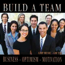 Build A Team (Business - Optimism - Motivation)