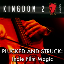 Plucked and Struck, Indie Film Magic
