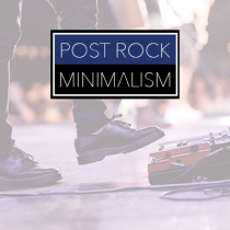 Post Rock Minimalism