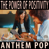 The Power Of Positivity (Anthem Pop - Motivational - Optimistic)