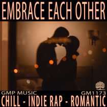 Embrace Each Other (Chill - Indie Rap - Romantic - Urban)