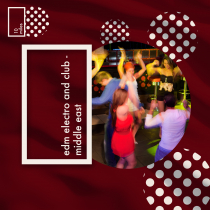 EDM Electro and Club - Middle East