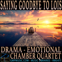 Saying Goodbye To Lois (Drama - Emotional - Chamber Quartet - Classical - Film Score)