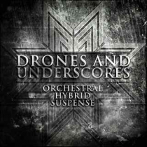 Drones and Underscores - Orchestral Hybrid Suspense