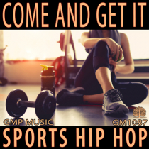 Come And Get It (Sports - Hip Hop - Motivation - Fitness)