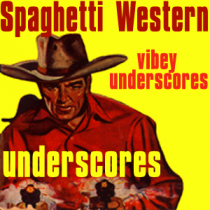 Spaghetti Western Underscores