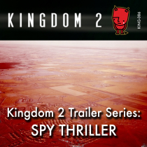 Kingdom 2 Trailer Series, Spy Thriller