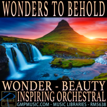 Wonders To Behold (Wonder - Beauty - Inspiring - Orchestral Hybrid - Cinematic Underscore)