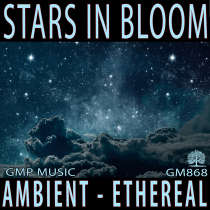 Stars In Bloom (Ambient - Ethereal - Beauty - Wondrous)