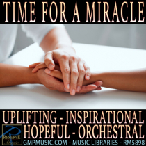 Time For A Miracle Uplifting Inspirational Hopeful Orchestral