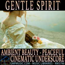 Gentle Spirit (Ambient Beauty - Peaceful - Romantic - Nature - Cinematic Underscore)