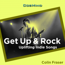 Get Up and Rock Uplifting Indie Songs