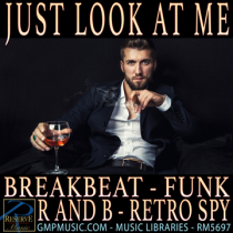 Just Look At Me (Breakbeat - Funk - R and B - Retro Spy)