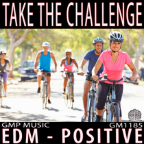 Take The Challenge (EDM - Electro - Positive - Sports - Upbeat - Retail - Podcast)