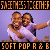 Sweetness Together (Soft Pop - R & B - EDM - Happy)