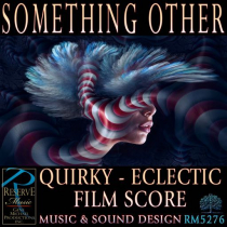 Something Other (Quirky - Eclectic - Film Score)