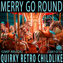 Merry Go Round (Quirky - Childlike - Circus - Retro - Playful)