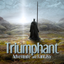 Triumphant, Adventure And Fantasy