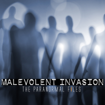 The Paranormal Files, Malevolent Invasion