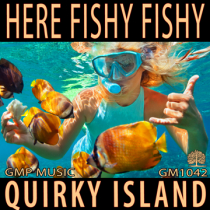 Here Fishy Fishy (Quirky - Happy - Island - Retail - Podcast)