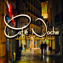 Cafe Noche - Chilled Latin Lounge Beats