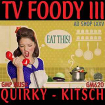 Ad Shop LXXV - TV Foody III (Quirky - Kitsch)