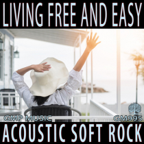 Living Free And Easy (Acoustic Soft Rock - Relaxed - Positive)