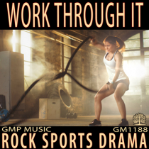 Work Through It (Electro Rock - Sports - Drama - Intense)