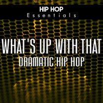 Whats Up With That? Dramatic Hip Hop