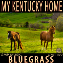 My Kentucky Home (Bluegrass - Traditional - Country - Happy - Retail - Podcast)
