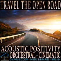 Travel The Open Road (Acoustic Soft Rock - Positivity - Light Hearted - Orchestral - Cinematic)