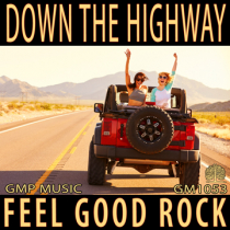 Down The Highway (Feel Good Rock - Upbeat - Positive)