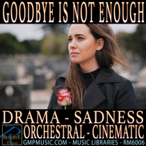 Goodbye Is Not Enough - Drama Underscore