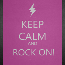 Keep Calm and Rock On