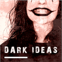 Dark Ideas