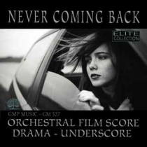 Never Coming Back (Orchestral Score-Drama-Underscore) Elite