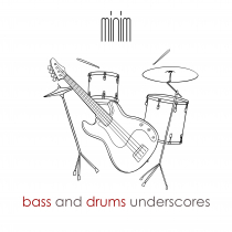 Bass and Drums Underscores