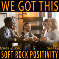 We Got This (Soft Rock - Motivational - Positivity - Underscore)