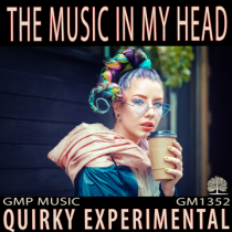 The Music In My Head (Quirky Experimental)