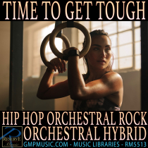 Time To Get Tough (Hip Hop - Orchestral Hybrid Rock - Action - Sports)