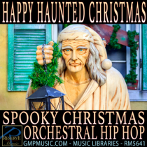 Happy Haunted Christmas (Quirky - Spooky Christmas - Light Hearted - Orchestral Hip Hop - Retail - Cinematic)