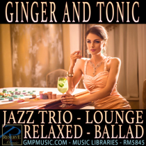Ginger And Tonic (Jazz Trio - Lounge - Relaxed - Ballad)
