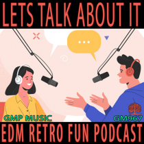 Lets Talk About It (EDM - Retro Modern Pop - Fun - Podcast)