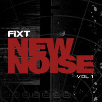 FiXT, New Noise Vol 1