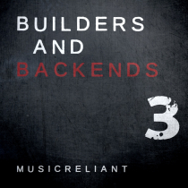 Builders and Backends volume three