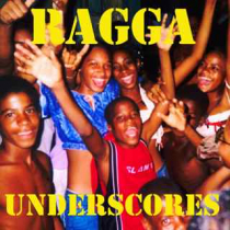 Ragga Underscores