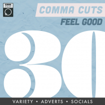 Comma Cuts, 30 Feel Good