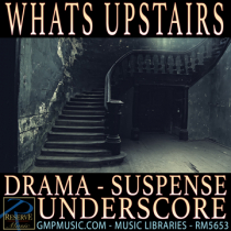 Whats Upstairs (Drama - Suspense - Horror - Underscore)