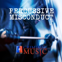 Percussive Misconduct